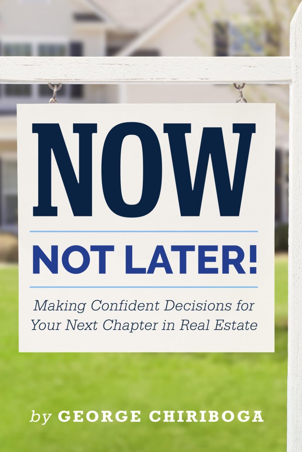Now, Not Later! by George Chiriboga, book cover